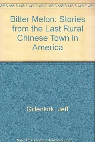 Book Bitter Melon: Stories from the Last Rural Chinese Town in America free
