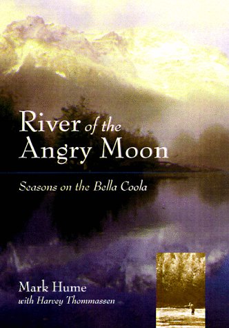 Book River of the Angry Moon: Seasons on the Bella Coola free