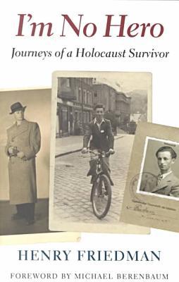 Book I'm No Hero: Journeys Of A Holocaust Survivor free