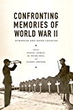 Book Confronting Memories of World War II: European and Asian Legacies (Jackson School Publications in International Studies) free