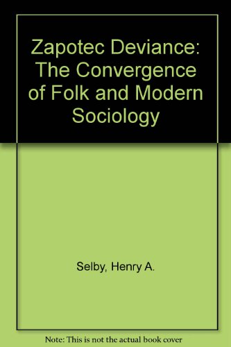 Book Zapotec Deviance: The Convergence of Folk and Modern Sociology free