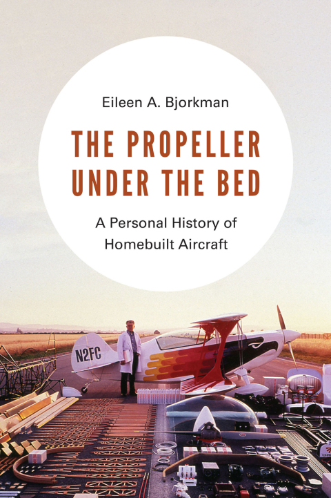 Book The Propeller under the Bed: A Personal History of Homebuilt Aircraft free