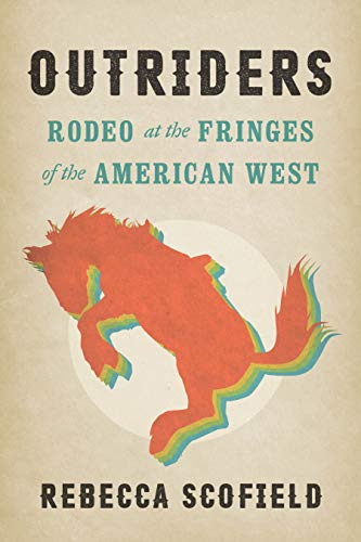 Book Outriders: Rodeo at the Fringes of the American West free