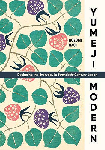 Book Yumeji Modern: Designing the Everyday in Twentieth-Century Japan free
