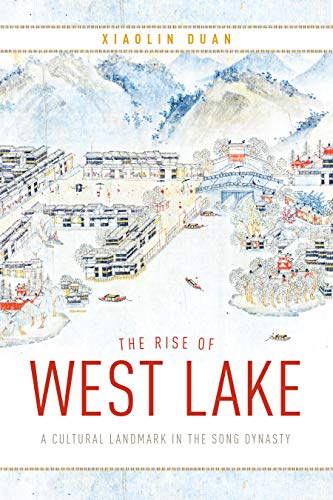 Book The Rise of West Lake: A Cultural Landmark in the Song Dynasty free