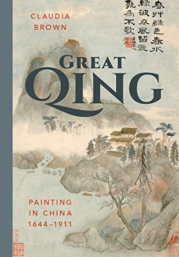 Book Great Qing: Painting in China, 1644-1911 (China Program Books (Hardcover)) free