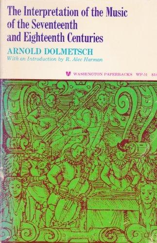 Book Interpretation Of The Music Of The Seventeenth And Eighteenth Centuries free