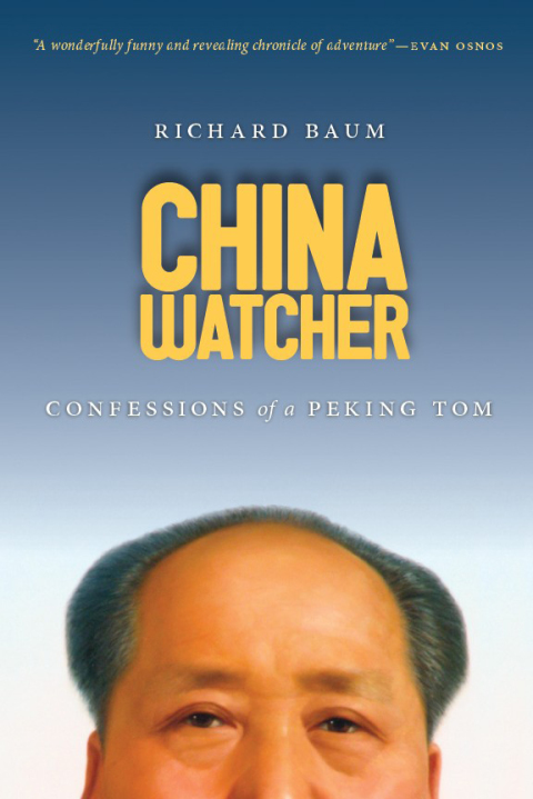 Book China Watcher: Confessions of a Peking Tom (Samuel and Althea Stroum Books) free