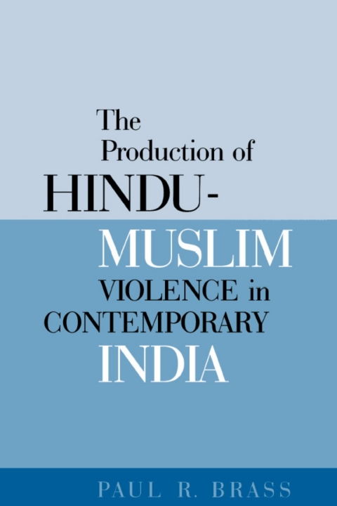 Book The Production of Hindu-Muslim Violence in Contemporary India free