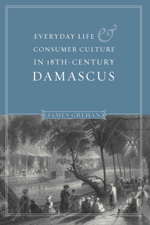 Book Everyday Life and Consumer Culture in Eighteenth-Century Damascus free