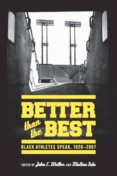 Book Better than the Best: Black Athletes Speak, 1920-2007 (V. Ethel Willis White Books) free