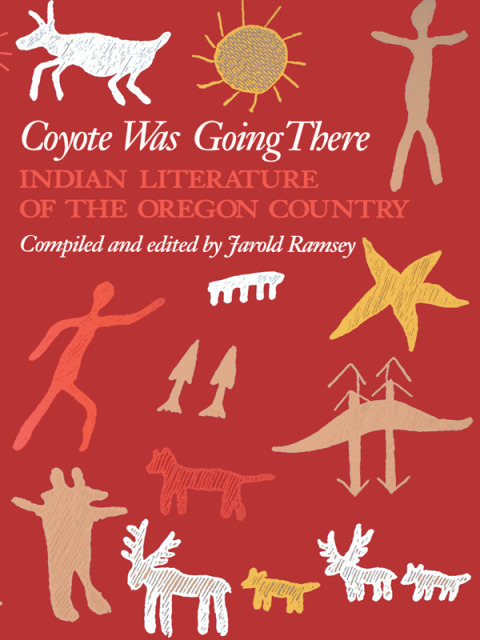 Book Coyote Was Going There: Indian Literature of the Oregon Country free