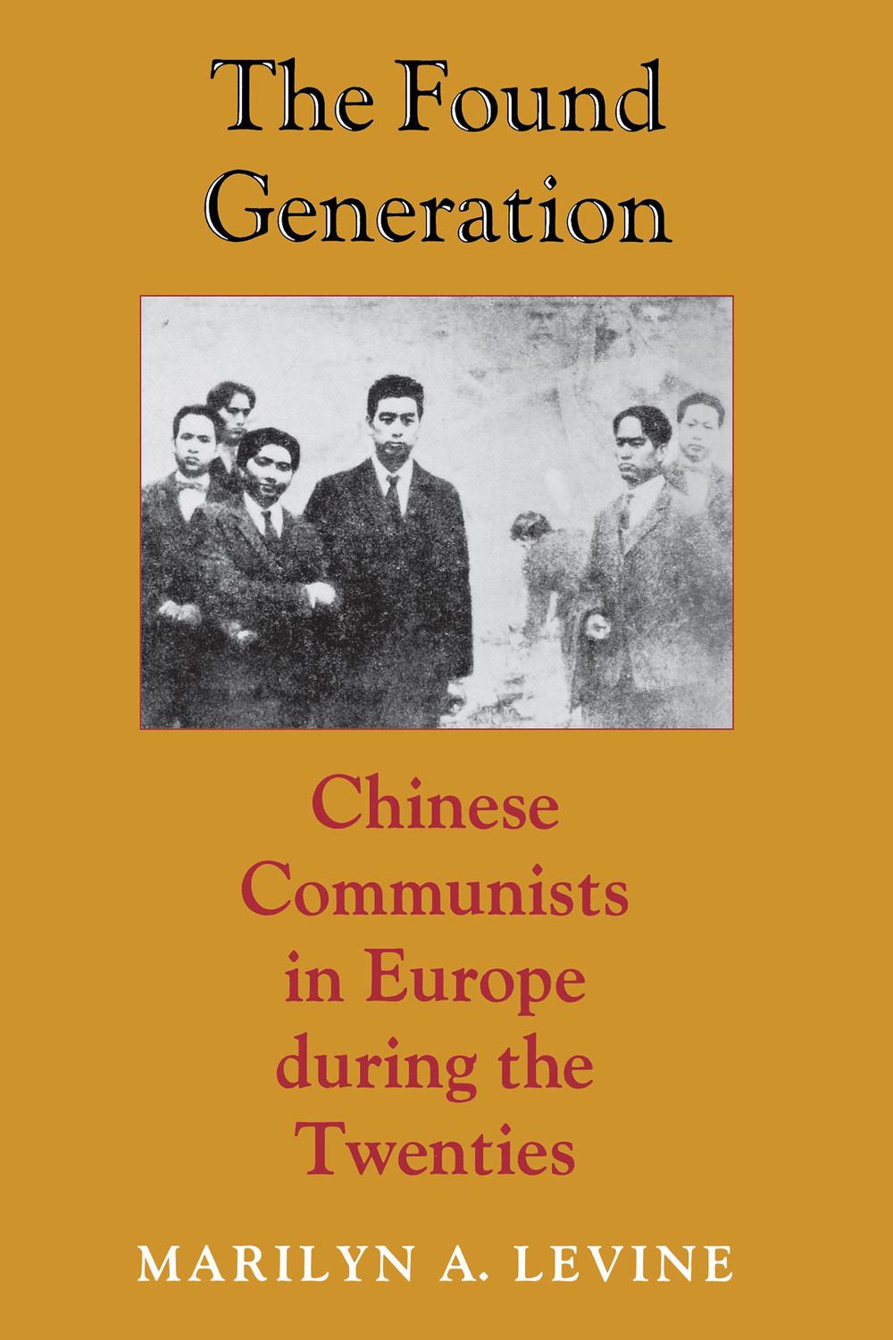 Book The Found Generation: Chinese Communists in Europe during the Twenties (Jackson School Publications in International Studies) free