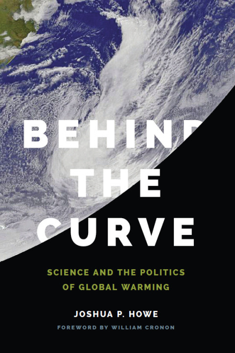 Book Behind the Curve: Science and the Politics of Global Warming (Weyerhaeuser Environmental Books) free