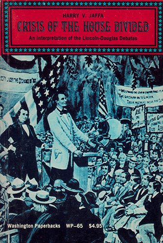 Book Crisis Of The House Divided: An Interpretation Of The Issues In The Lincoln-douglas Debates free