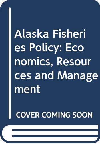 Book Alaska Fisheries Policy: Economics, Resources, And Management free
