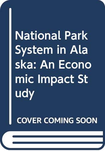 Book National Park System In Alaska: An Economic Impact Study free