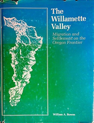 Book The Willamette Valley: Migration and Settlement on the Oregon Frontier free