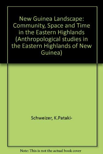 Book A New Guinea landscape: Community, space, and time in the eastern highlands (Anthropological studies in the eastern highlands of New Guinea) free