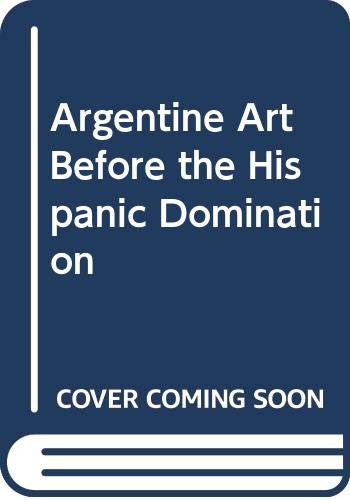 Book Argentine Art Before the Hispanic Domination (English and Spanish Edition) free