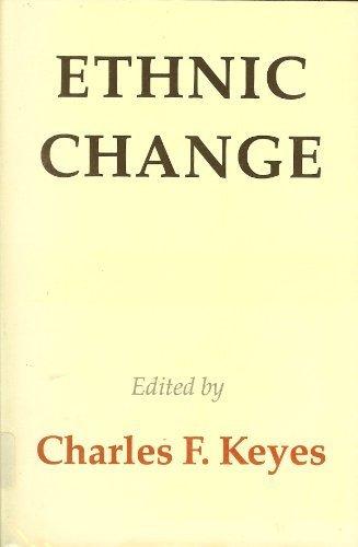 Book Ethnic Change (Publications on Ethnicity and Nationality of the School of International Studies, University of Washington, V. 2.) free