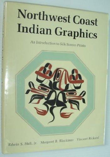Book Northwest Coast Indian Graphics: An Introduction to Silk Screen Prints free