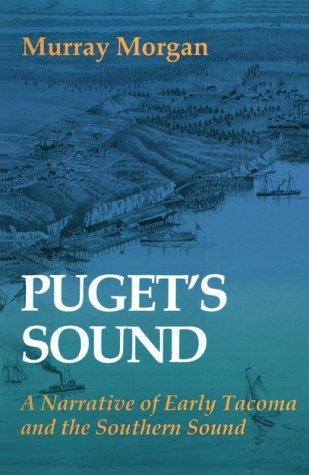 Book Puget's Sound: A Narrative Of Early Tacoma And The Southern Sound free