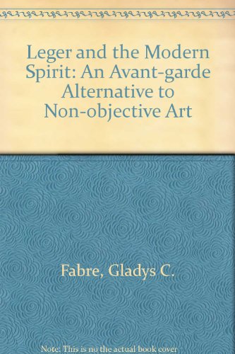 Book Leger And The Modern Spirit, 1918-1931: An Avant-garde Alternative To Non Objective Art free