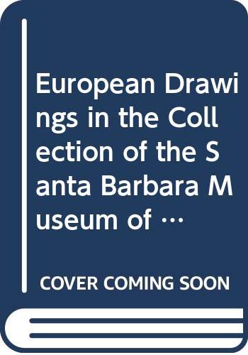 Book European Drawings In The Collection Of The Santa Barbara Museum Of Art free