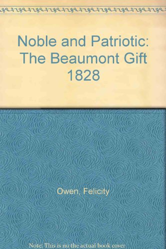 Book Noble And Patriotic. The Beaumont Gift 1828 free
