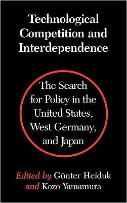 Book Technological Competition and Interdependence: The Search for Policy in the United States, West Germany, and Japan free