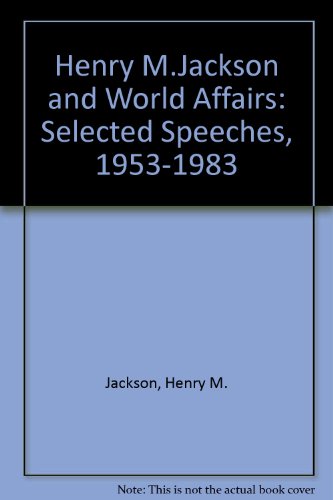 Book Henry M. Jackson and World Affairs: Selected Speeches, 1953-1983 free