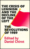 Book The Crisis Of Leninism And The Decline Of The Left: The Revolutions Of 1989 (jackson School Publications In International Studies) free