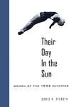 Book Their Day in the Sun: Women of the 1932 Olympics (Samuel and Althea Stroum Books xx) free