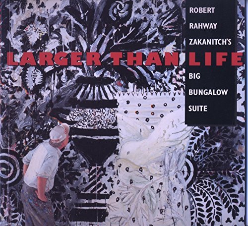 Book Larger than Life: Robert Rahway Zakanitch's Big Bungalow Suite free