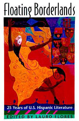 Book The Floating Borderlands: Twenty-Five Years of U.S. Hispanic Literature free