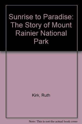 Book Sunrise to Paradise: The Story of Mount Rainier National Park free
