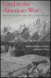 Book Land in the American West: Private Claims and the Common Good free