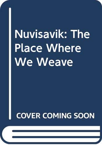 Book Nuvisavik: The Place Where We Weave free
