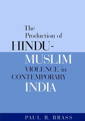 Book The Production of Hindu-Muslim Violence in Contemporary India (Jackson School Publications in International Studies) free