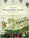 Book Historical Atlas of Canada: Canada's History Illustrated with Original Maps free