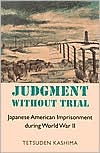 Book Judgment Without Trial: Japanese American Imprisonment During World War II (Scott and Laurie Oki Series in Asian American Studies) free