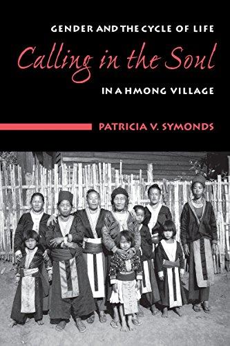 Book Calling in the Soul: Gender and the Cycle of Life in a Hmong Village free