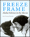 Book Freeze Frame: Alaska Eskimos in the Movies free