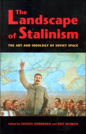 Book The Landscape of Stalinism: The Art and Ideology of Soviet Space (Studies in Modernity and National Identity) free