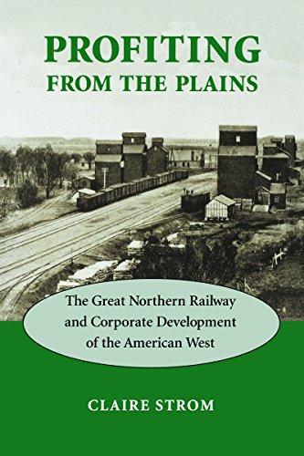 Book Profiting from the Plains: The Great Northern Railway and Corporate Development of the American West free
