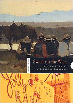 Book Sweet on the West: How Candy Built a Colorado Treasure (Western Passages) free
