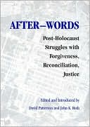 Book After-words: Post-Holocaust Struggles with Forgiveness, Reconciliation, Justice (Pastora Goldner Series) free
