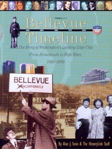 Book Bellevue Timeline: The Story of WashingtonÕs Leading-Edge City from Homesteads to High Rises, 1863Ð2003 free