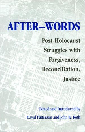 Book After-words: Post-Holocaust Struggles with Forgiveness, Reconciliation, Justice (Pastora Goldner Series) free